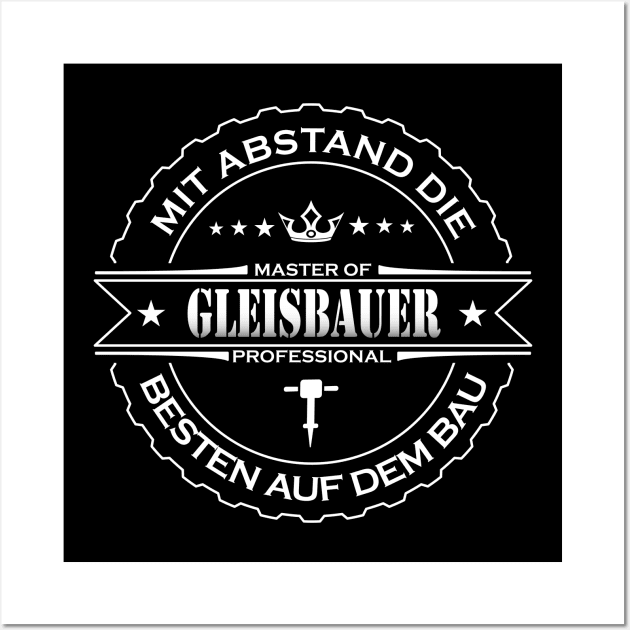 Mit Abstand die Besten auf dem Bau Gleisbauer Wall Art by JG0815Designs